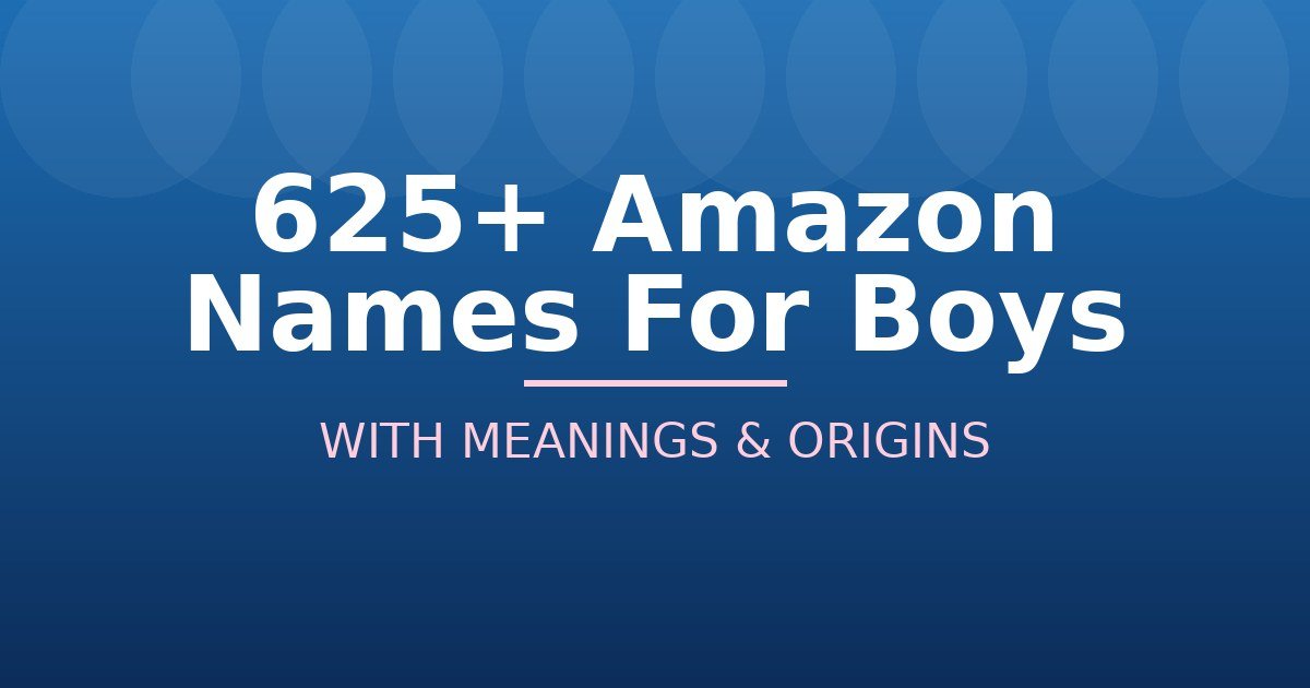 Amazon Names For Boys