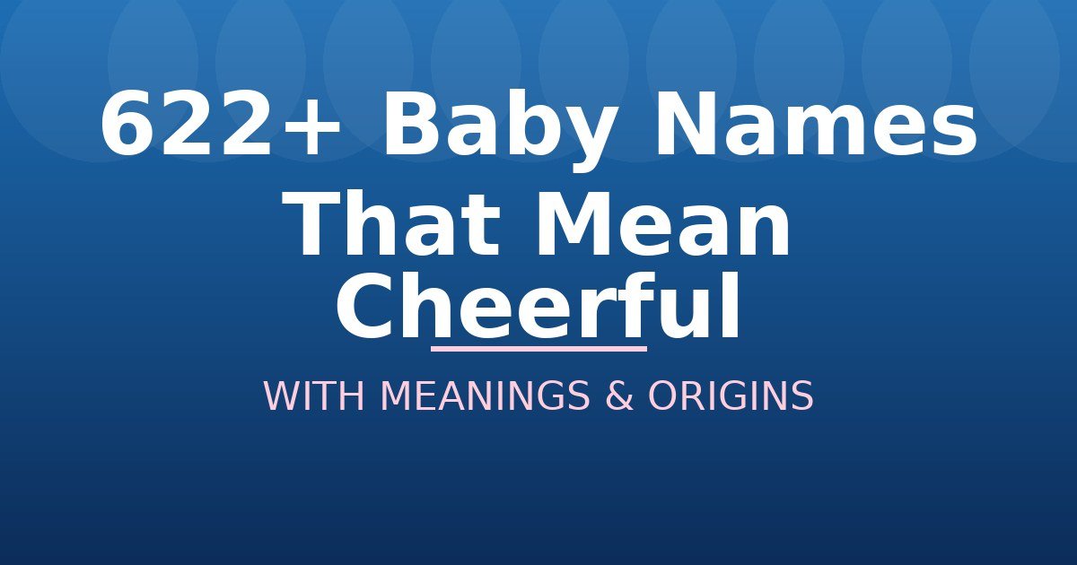Baby Names That Mean Cheerful