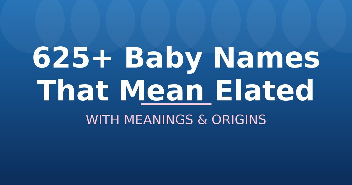 Baby Names That Mean Elated