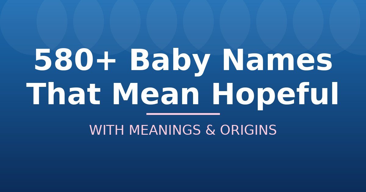 Baby Names That Mean Hopeful