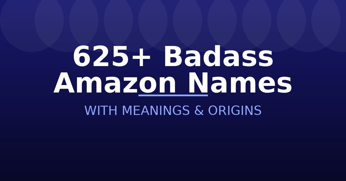 Badass Amazon Names