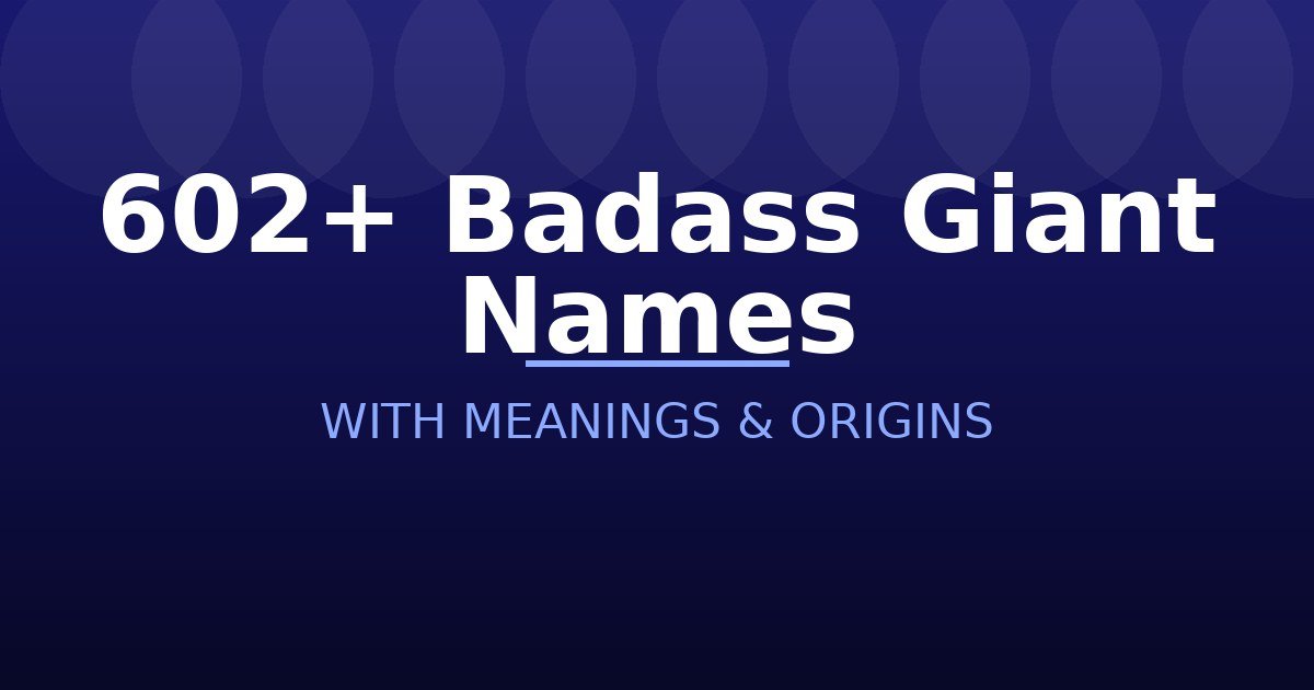 Badass Giant Names