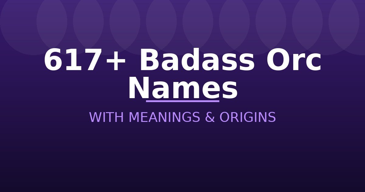 Badass Orc Names