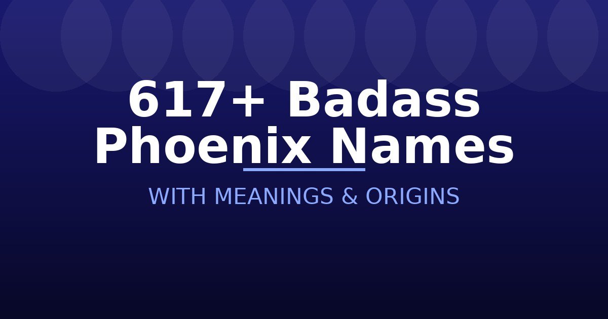 Badass Phoenix Names