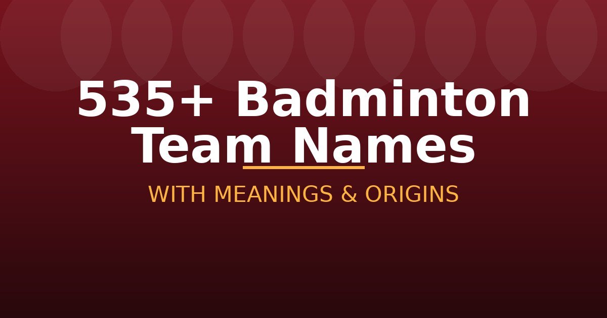 Badminton Team Names