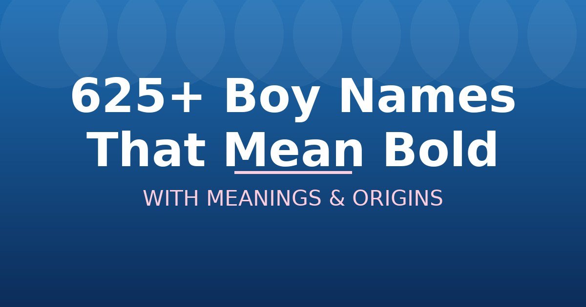 Boy Names That Mean Bold