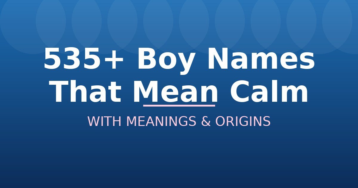 Boy Names That Mean Calm