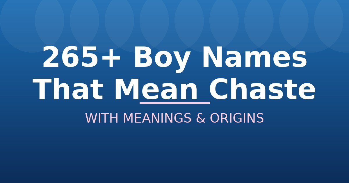Boy Names That Mean Chaste