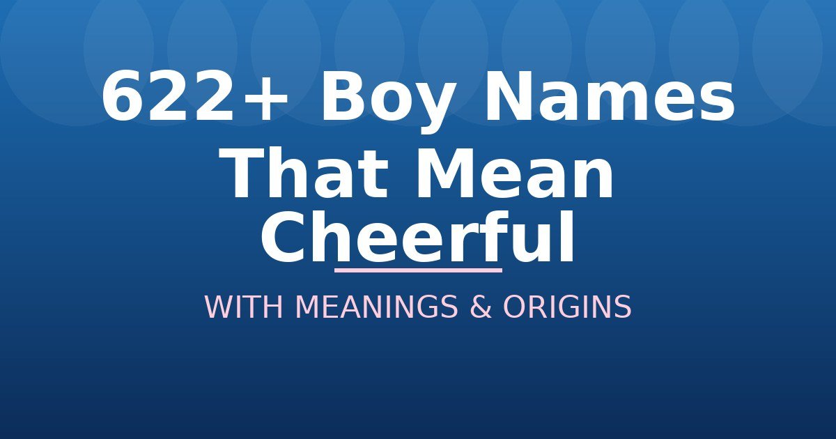 Boy Names That Mean Cheerful