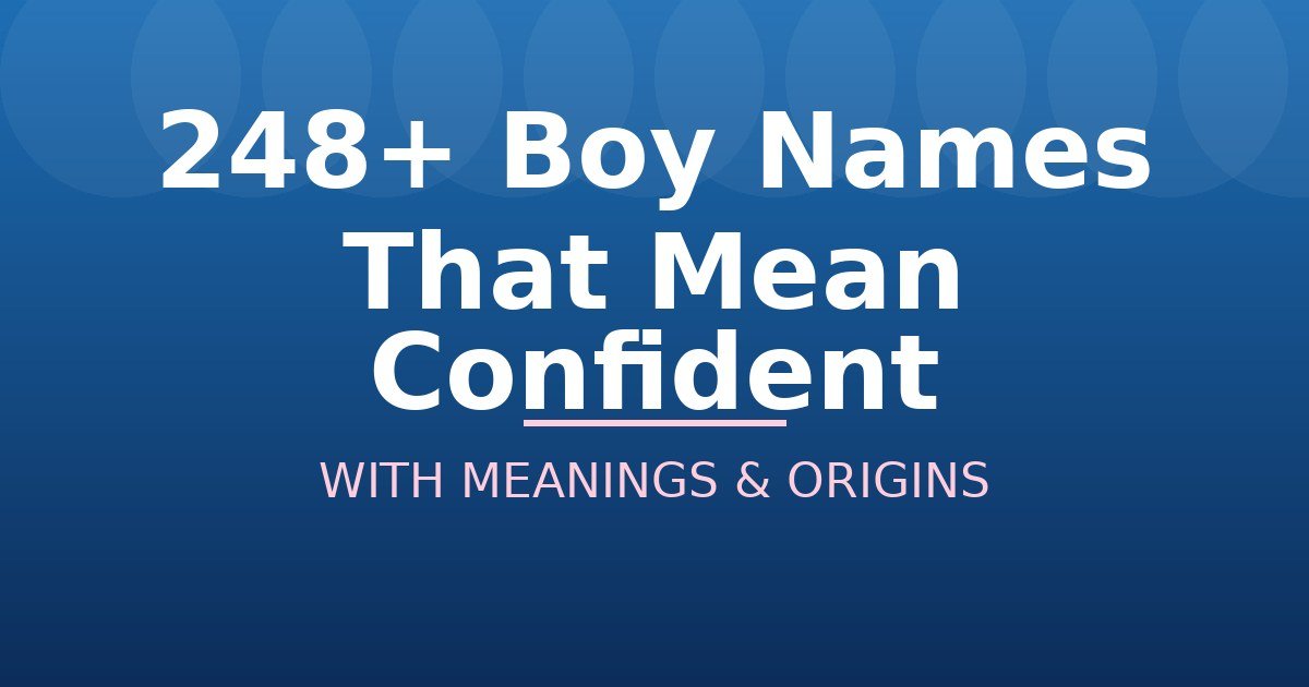 Boy Names That Mean Confident