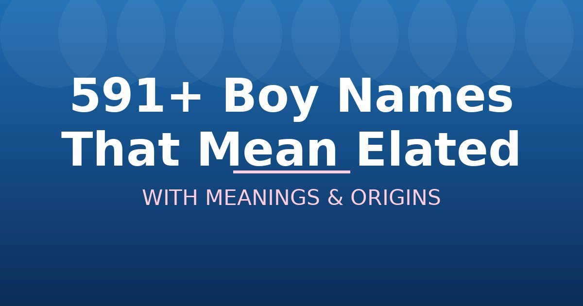 Boy Names That Mean Elated