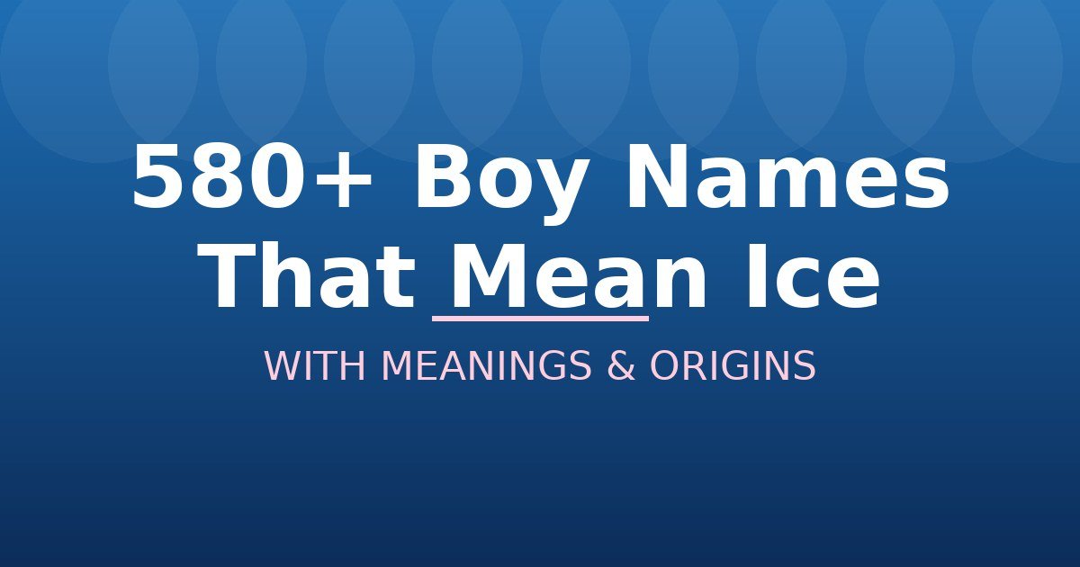 Boy Names That Mean Ice