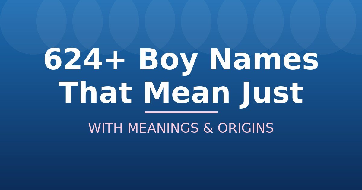 Boy Names That Mean Just