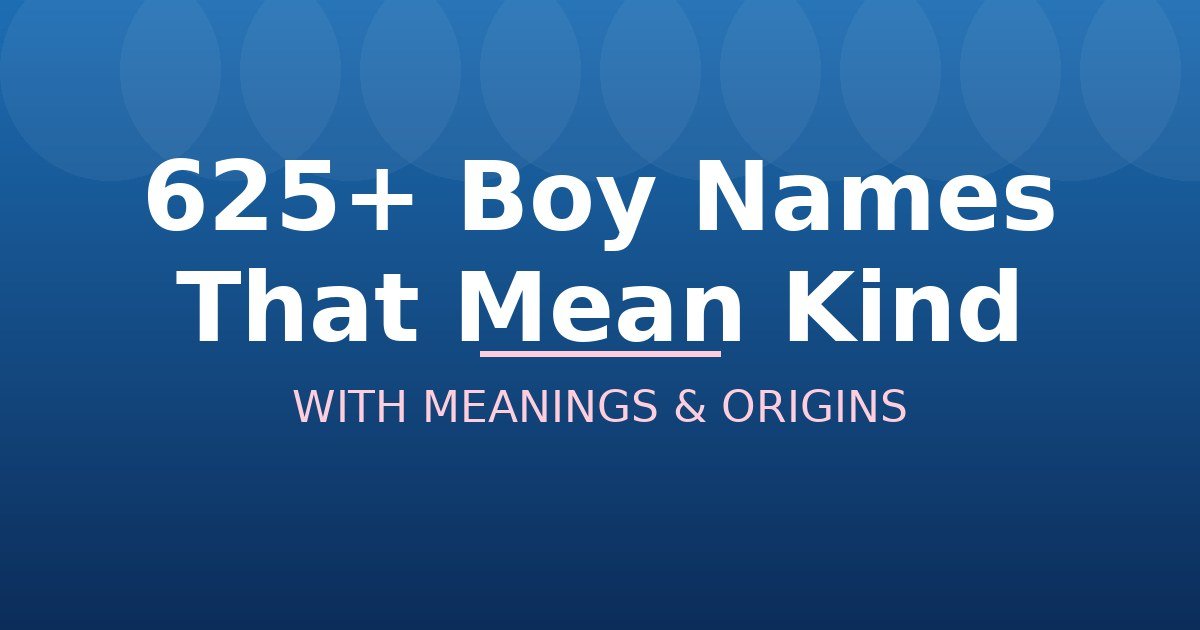 Boy Names That Mean Kind