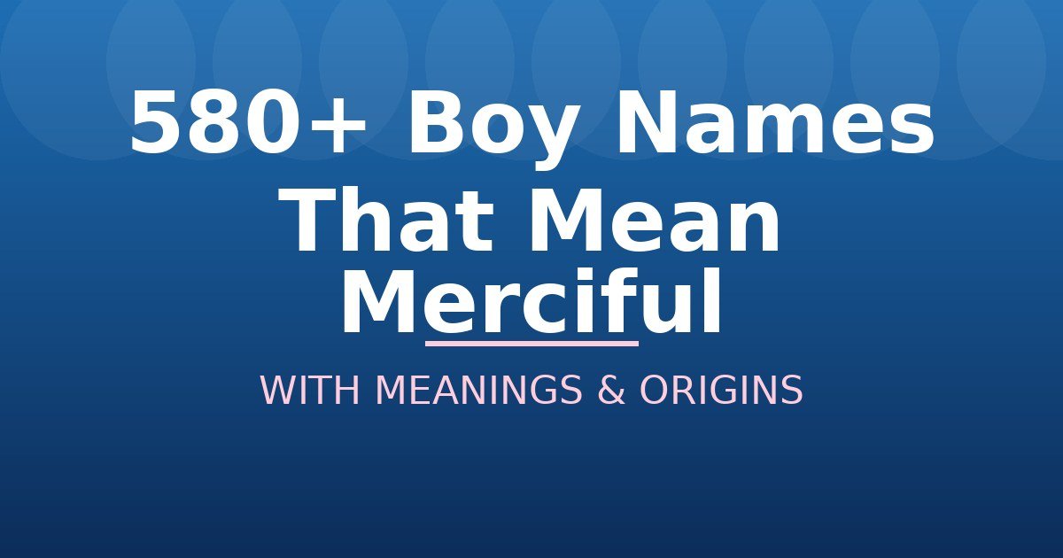 Boy Names That Mean Merciful