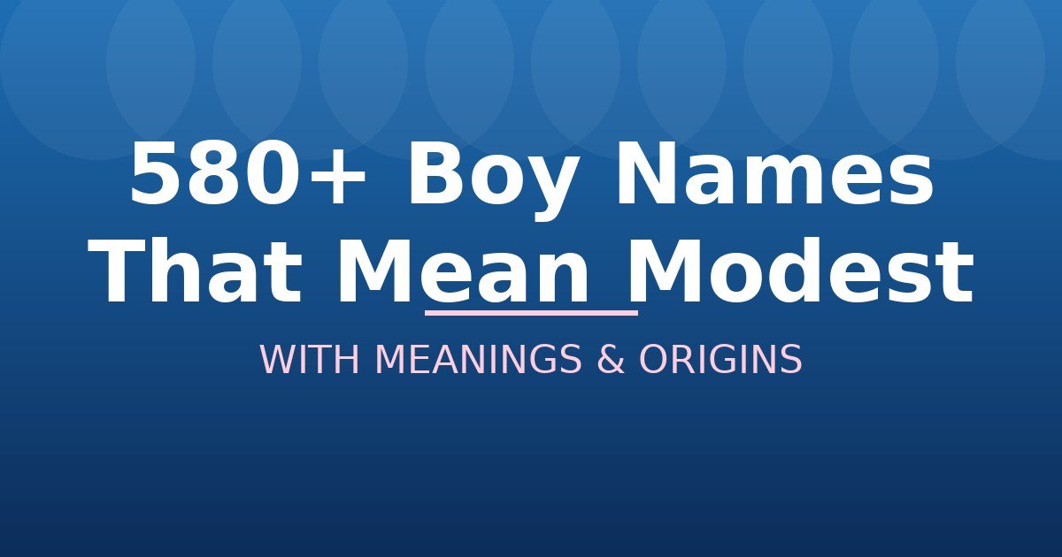 Boy Names That Mean Modest
