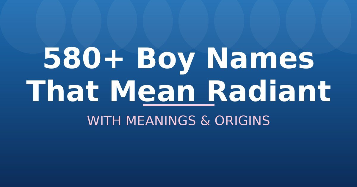Boy Names That Mean Radiant