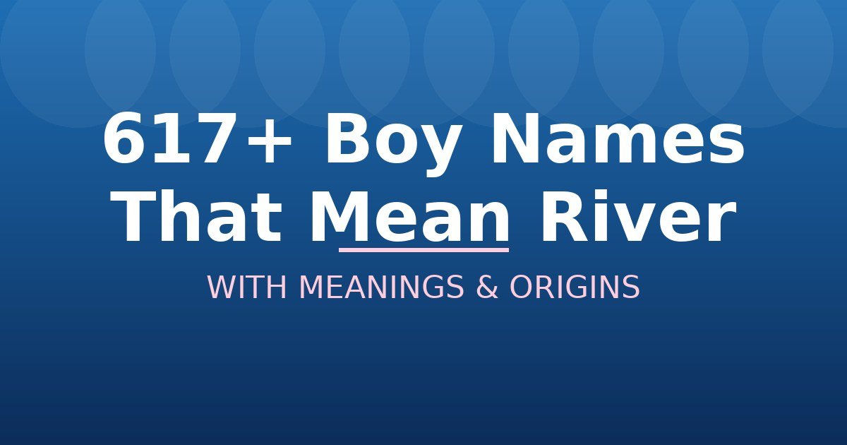 Boy Names That Mean River