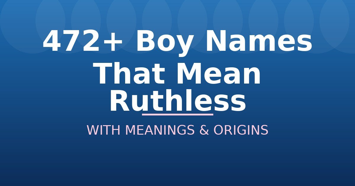 Boy Names That Mean Ruthless