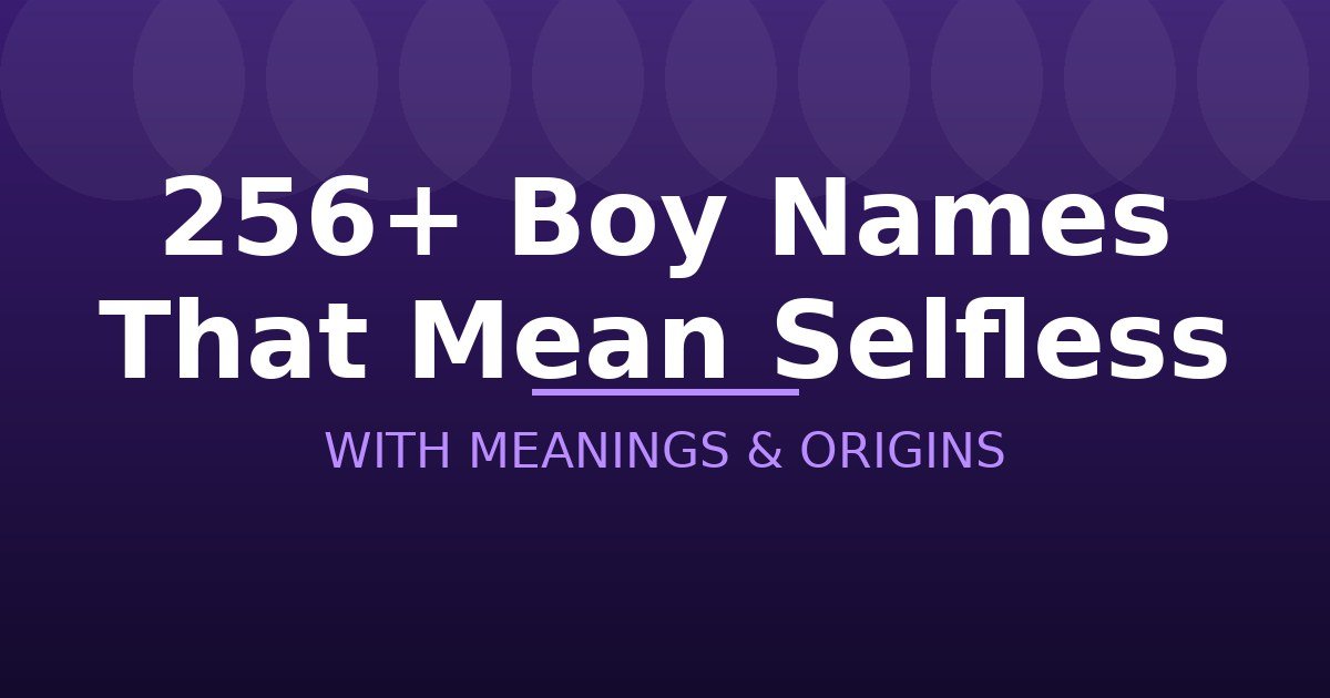 Boy Names That Mean Selfless