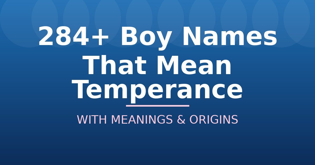 Boy Names That Mean Temperance