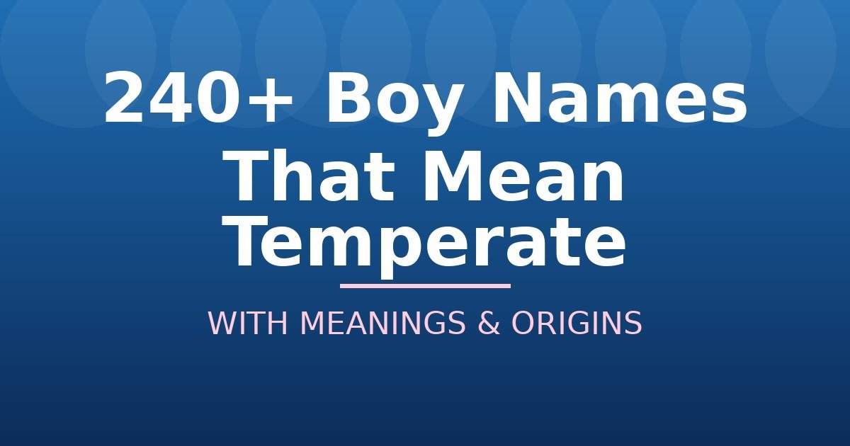 Boy Names That Mean Temperate