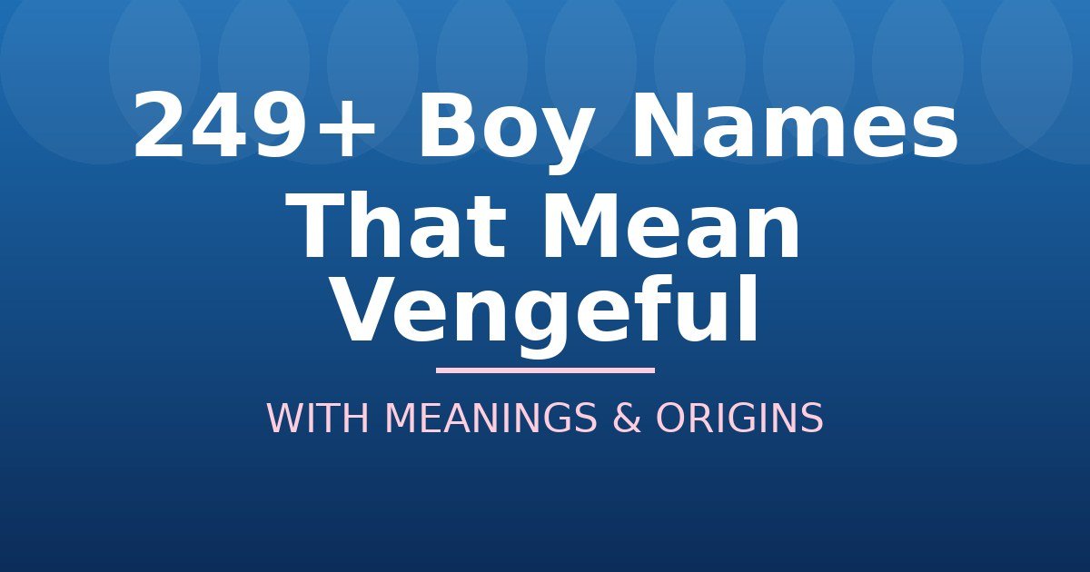 Boy Names That Mean Vengeful