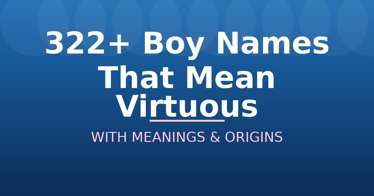 Boy Names That Mean Virtuous