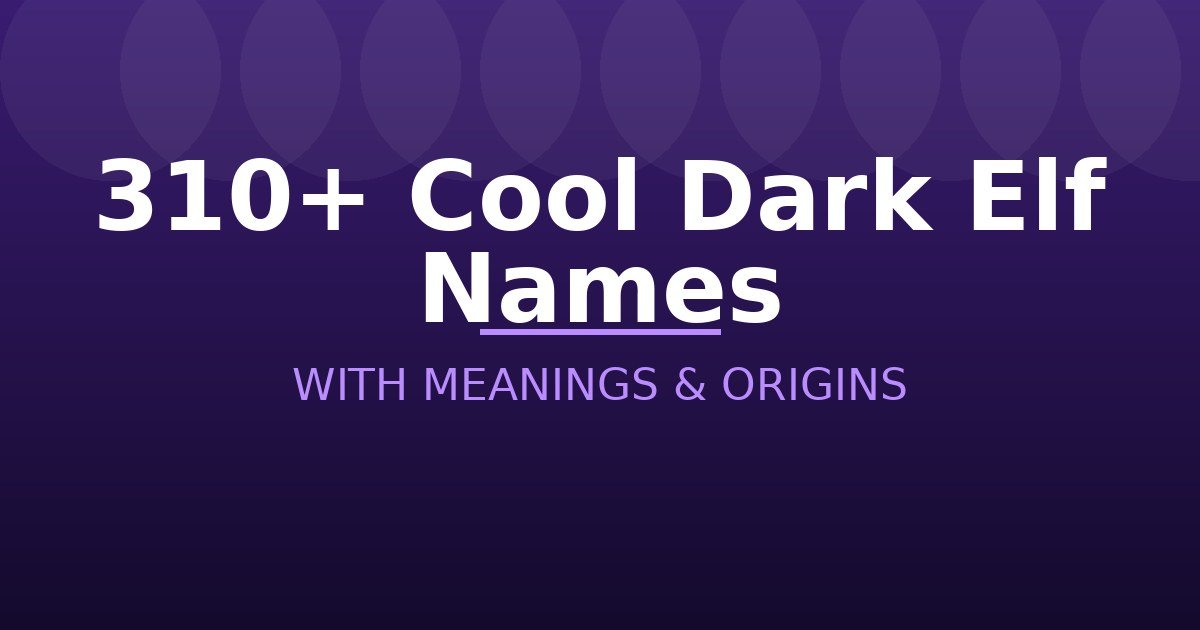 Cool Dark Elf Names
