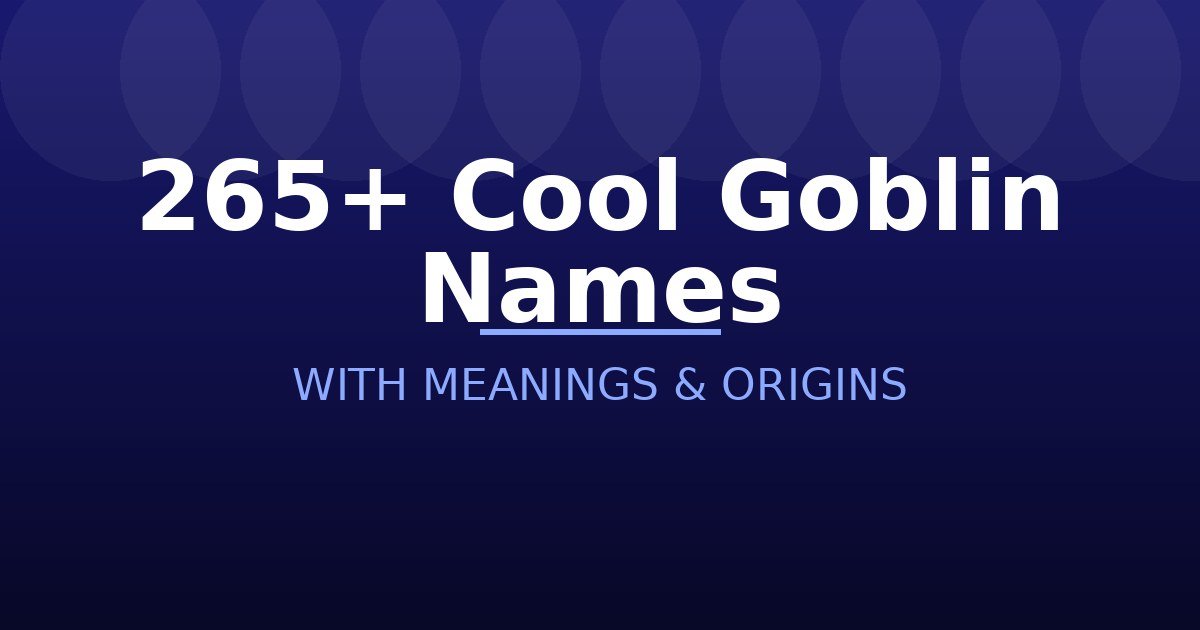 Cool Goblin Names