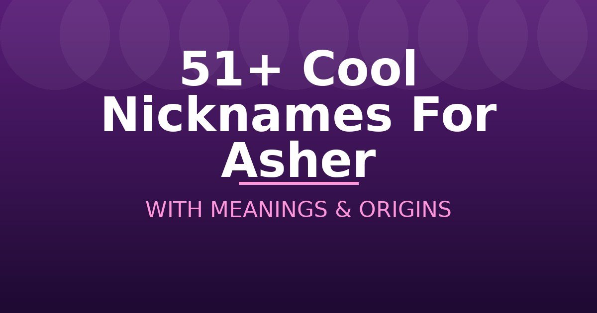 Cool Nicknames For Asher