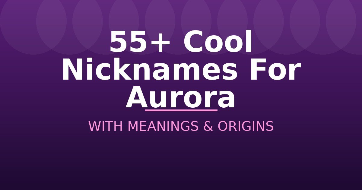 Cool Nicknames For Aurora