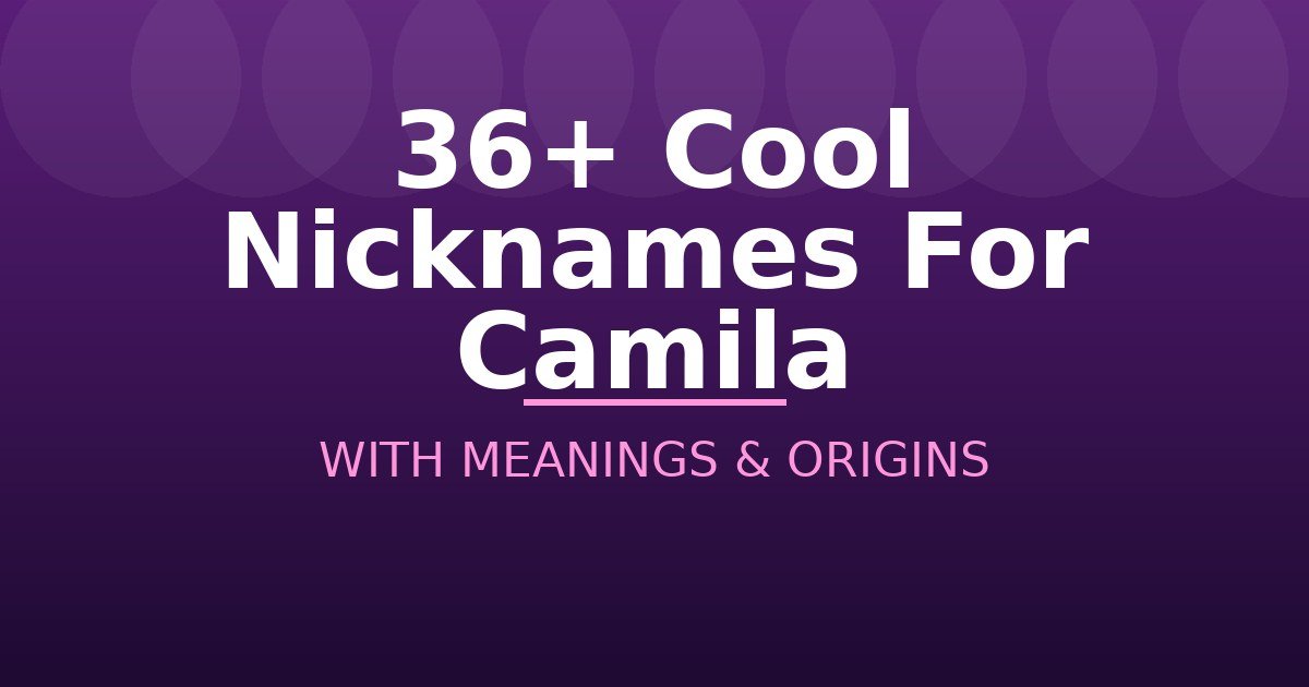 Cool Nicknames For Camila