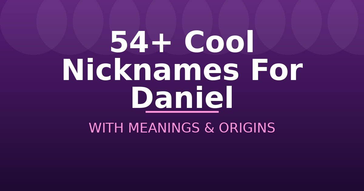 Cool Nicknames For Daniel
