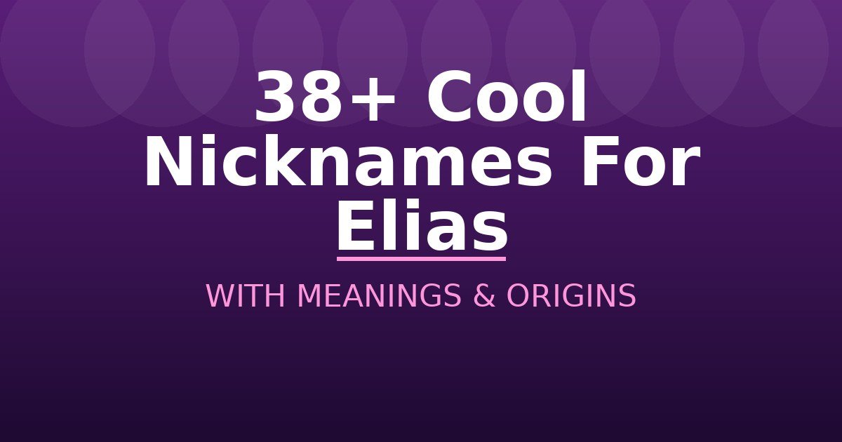 Cool Nicknames For Elias