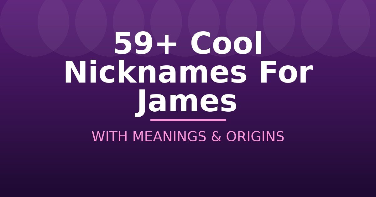 Cool Nicknames For James