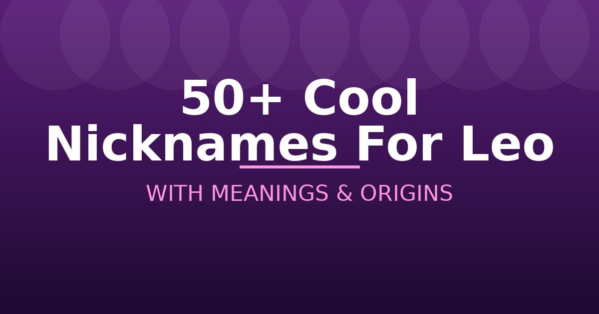 Cool Nicknames For Leo