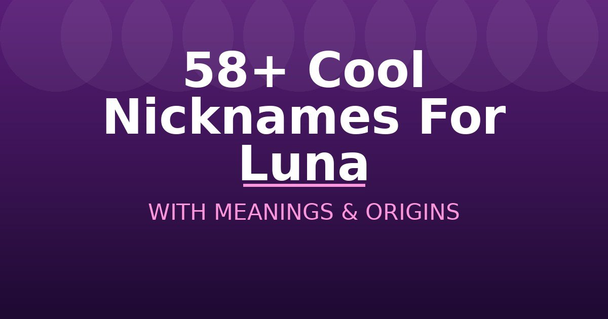 Cool Nicknames For Luna