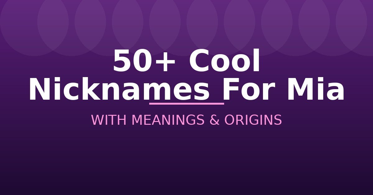 Cool Nicknames For Mia