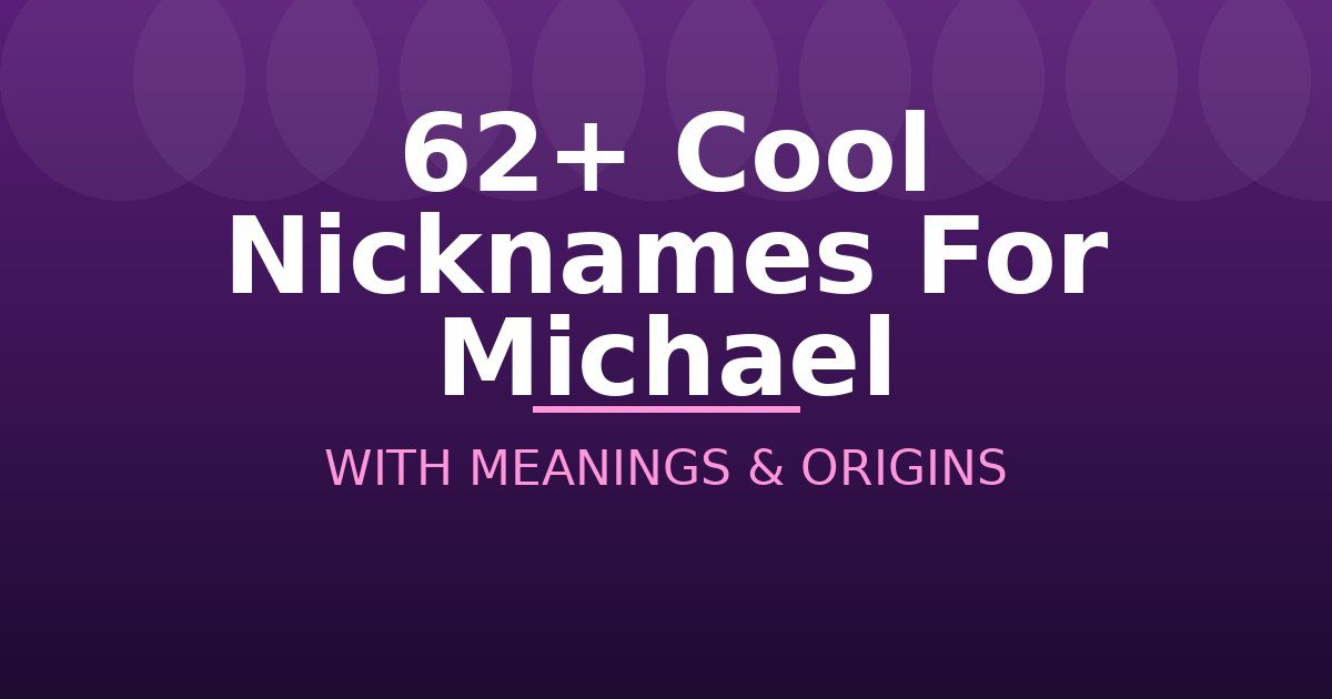 Cool Nicknames For Michael