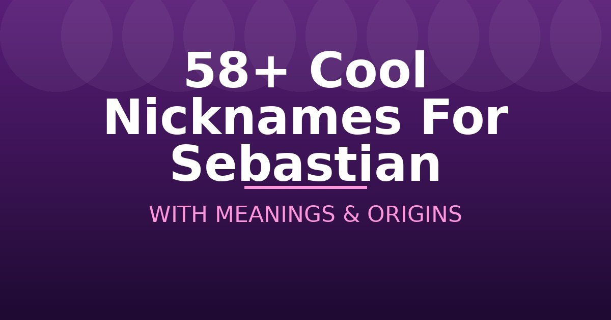 Cool Nicknames For Sebastian