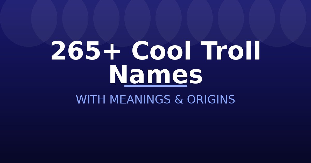 Cool Troll Names
