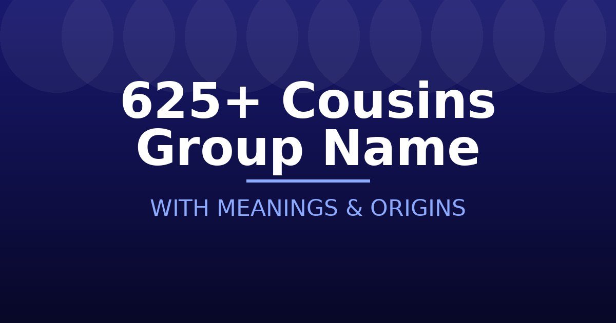 Cousins Group Name