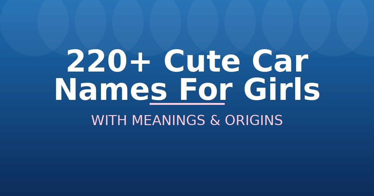 Cute Car Names For Girls