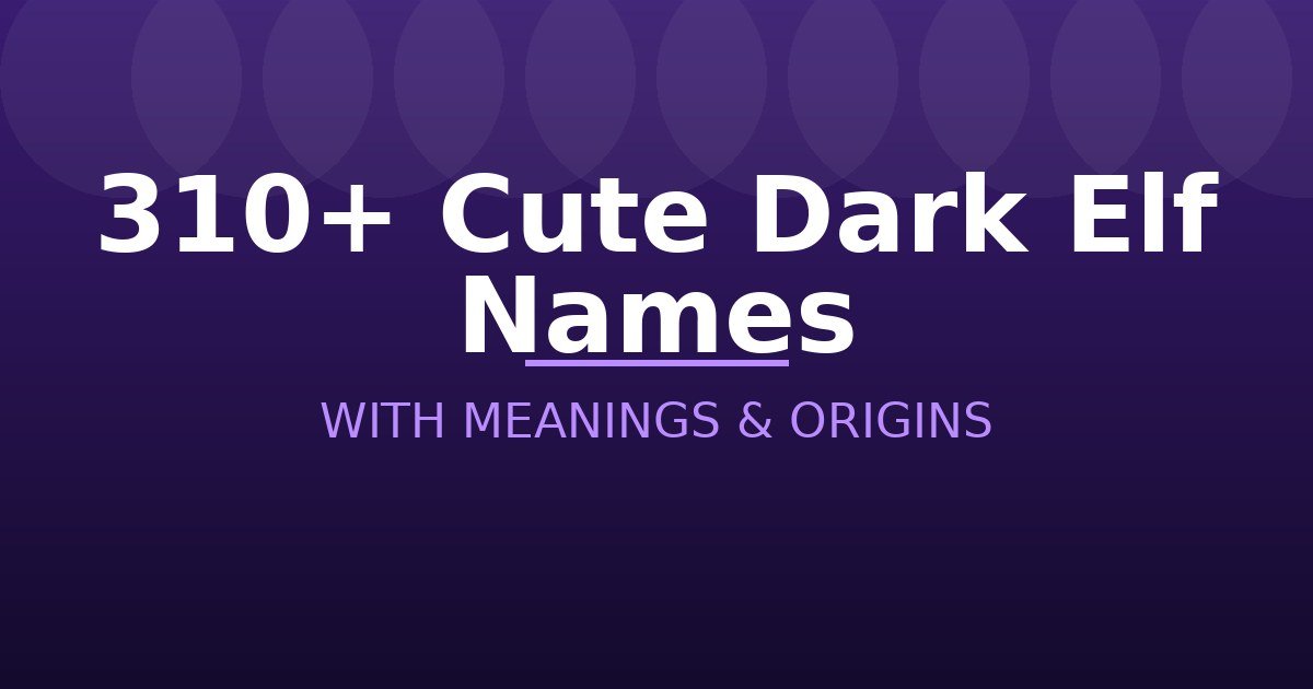 Cute Dark Elf Names