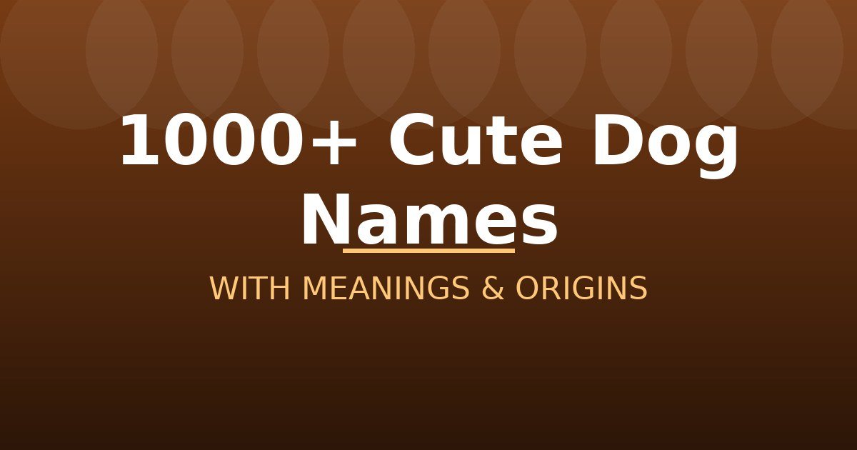 Cute Dog Names