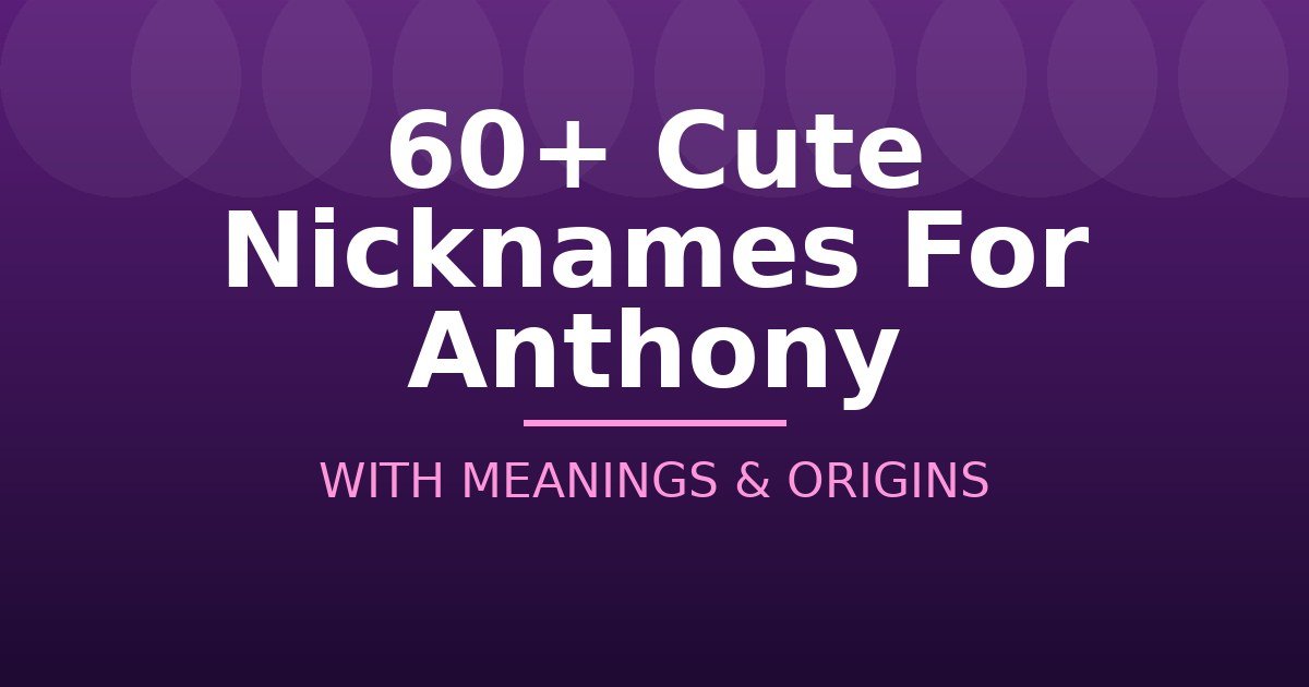 Cute Nicknames For Anthony