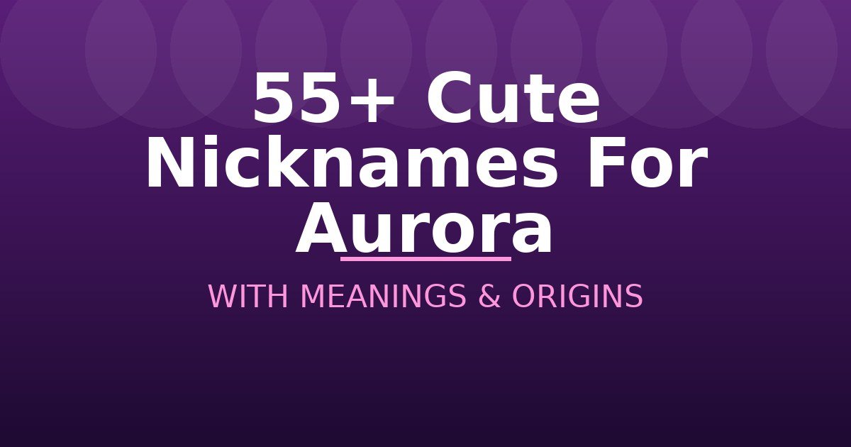 Cute Nicknames For Aurora