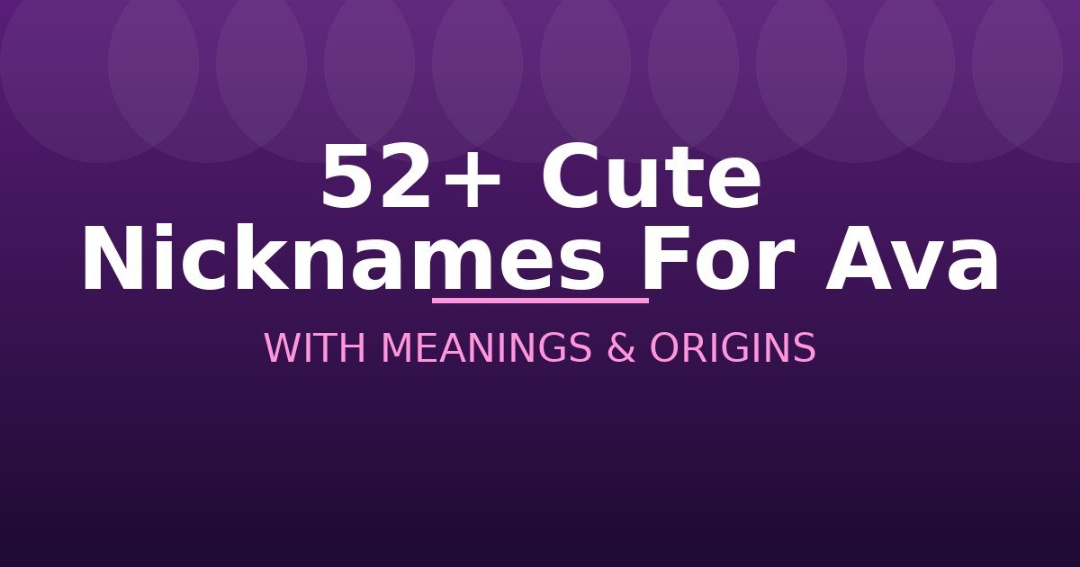Cute Nicknames For Ava