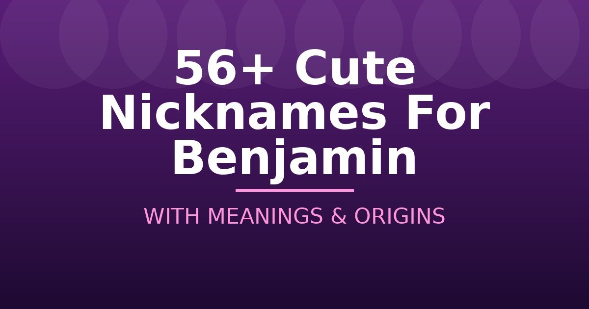 Cute Nicknames For Benjamin